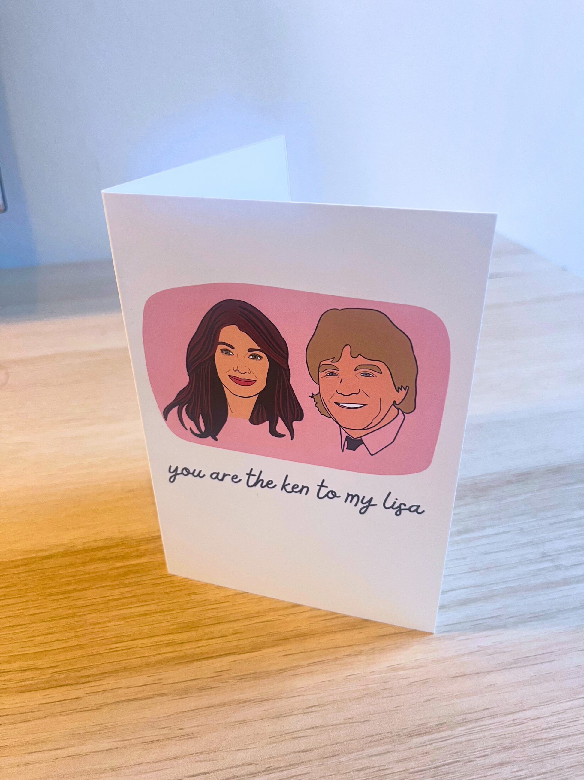 You are the Ken to my Lisa | Vanderpump Rules | Bravo-inspired Blank Greetings Card